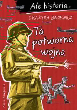 Ale historia Ta potworna wojna