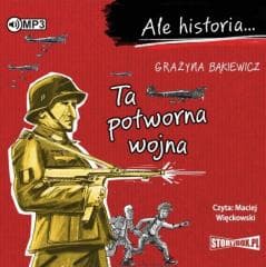 Ale historia... Ta potworna wojna audiobook - Grażyna Bąkiewicz