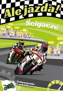 Ale jazda! Ścigacze - Opracowanie Zbiorowe
