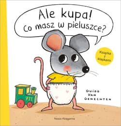 Ale kupa! Co masz w pieluszce? - Guido Genechten