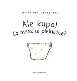 Galeria - zdjęcie nr. 4 - Ale kupa! Co masz w pieluszce? Mała myszka i inni...