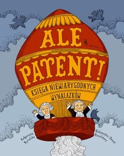 Galeria - zdjęcie nr. 1 - Ale patent! Księga niewiarygodnych wynalazków