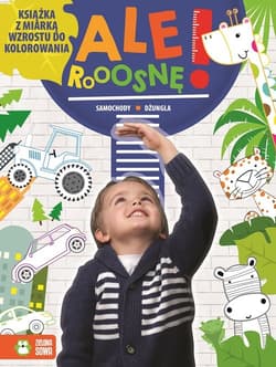 Ale rosnę! Samochody/dżungla Książka z miarką wzrostu do kolorowania