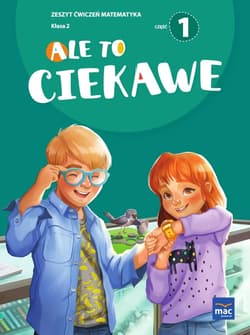 Ale to ciekawe Ćwiczenia Matematyka Klasa 2 część 1 - Opracowanie Zbiorowe