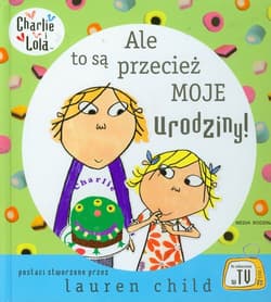 Ale to są przecież moje urodziny! Charlie i Lola