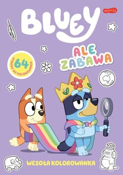 Ale zabawa. Bluey. Wesoła kolorowanka - Opracowanie Zbiorowe