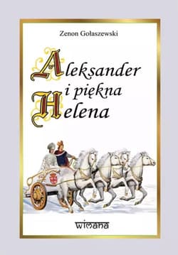 Aleksander i piękna Helena - Gołaszewski Zenon