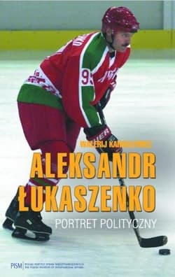 Aleksandr Łukaszenko Portret polityczny - Walerij Karbalewicz