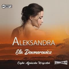 Aleksandra audiobook - Ela Downarowicz