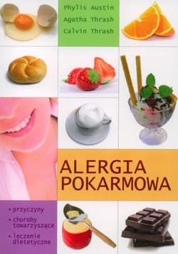 Alergia pokarmowa Przyczyny, Choroby towarzyszące, Leczenie dietetyczne - Austin Phylis