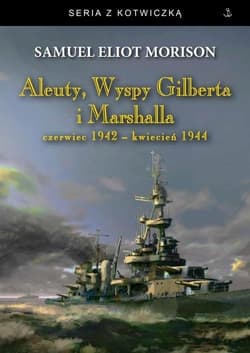 Aleuty, Wyspy Gilberta i Marshalla BR - Morison Samuel Eliot