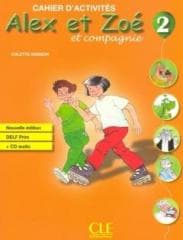Alex et Zoe 2 Cahier d'activites Nouvelle ed. CLE - Colette Samson