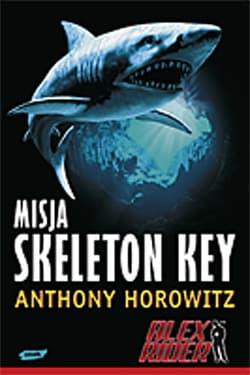 Alex Rider. Misja Skeleton Key - Anthony Horowitz