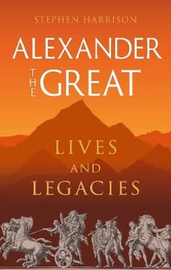 Alexander the Great. Lives and Legacies wer. angielska - Stephen Harrison