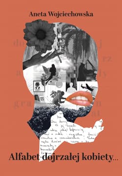 Alfabet dojrzałej kobiety Dojrzały granat - Aneta Wojciechowska