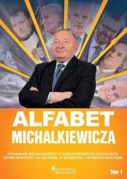 Alfabet Michalkiewicza T.1 - Michalkiewicz Stanisław, Marek Skalski