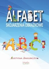 Alfabet. Skojarzenia obrazkowe - Justyna Jakubczyk