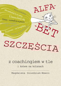 Alfabet szczęścia z coachingiem w tle i kotem na kolanach - Magdalena Dziedziak-Wawro