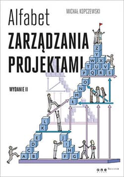 Alfabet zarządzania projektami. Wydanie II - ebook - Michał Kopczewski