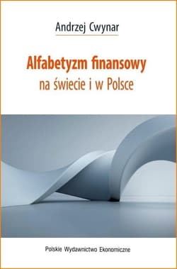 Alfabetyzm finansowy na świecie i w Polsce - Cwynar Andrzej