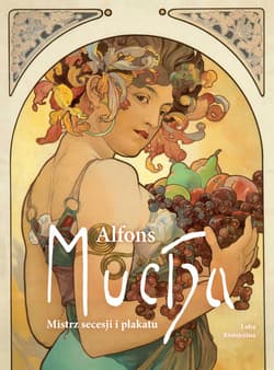 Alfons Mucha. Mistrz secesji i plakatu - Luba  Ristujczina