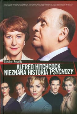 Alfred Hitchcock. Nieznana historia Psychozy - Stephen Rebello
