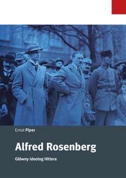Alfred Rosenberg - główny ideolog Hitlera - Piper Ernst