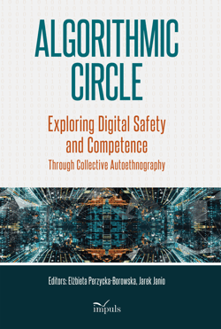 Algorithmic Circle. Exploring Digital Safety and Competence Through Collective Autoethnography