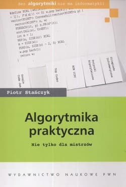 Algorytmika praktyczna Nie tylko dla mistrzów - Stańczyk Piotr