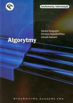 Algorytmy - Dasgupta Sanjoy,  Papadimitriou Christos,  Vazirani Umesh