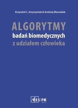 Algorytmy badań biomedycznych z udziałem człowieka - Krzystyniak Krzysztof L., Marszałek Andrzej