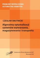 Algorytmy optymalizacji systemów wytwarzania... -  Smutnicki Czesław
