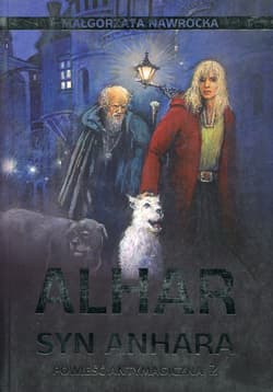 Alhar syn Anhara Powieść antymagiczna 2