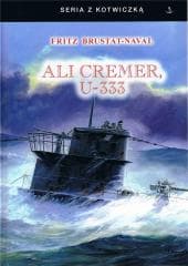 Ali Cremer, U-333 - Fritz Brustat-Naval