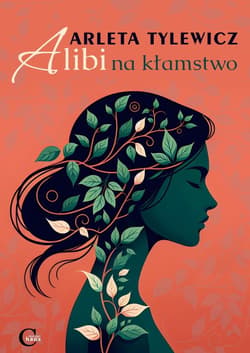 Alibi na kłamstwo - Arleta Tylewicz