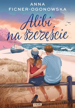 Alibi na szczęście. Rozszerzona wersja - ebook - Anna Ficner-Ogonowska