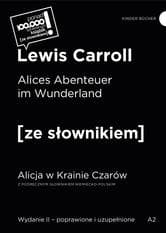 Alices Abenteuer im Wunderland. Alicja w Krainie Czarów z podręcznym słownikiem niemiecko-polskim wyd. 2 poprawione - Lewis Carroll