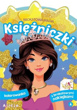 Alicja. Księżniczki. Brokatowa magia - Opracowanie Zbiorowe