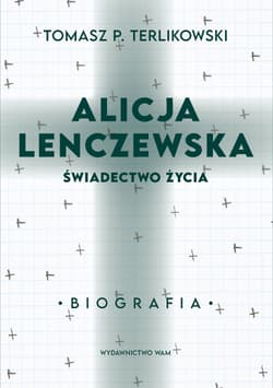 Alicja Lenczewska Świadectwo życia - Tomasz P. Terlikowski