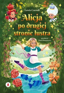 Alicja po drugiej stronie lustra - Lewis Carroll