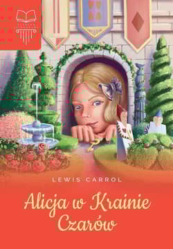Alicja w Krainie Czarów - Lewis Carroll