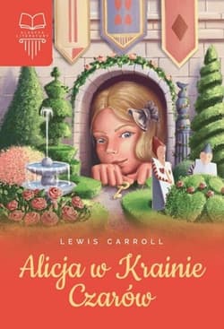 Alicja w Krainie Czarów - Lewis Carroll