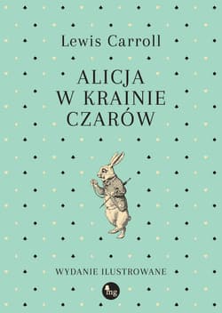 Alicja w Krainie Czarów - Lewis Carroll