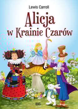 Alicja w Krainie Czarów - Lewis Carroll