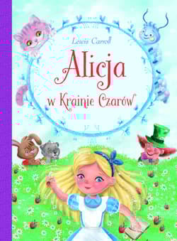 Alicja w krainie czarów - Lewis Carroll