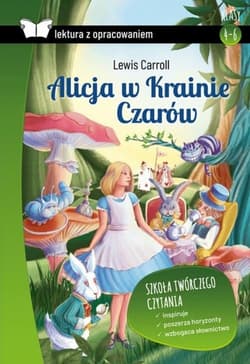 Alicja w Krainie Czarów Lektura z opracowaniem