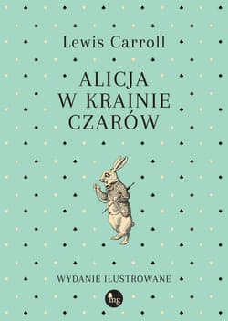Alicja w Krainie Czarów wyd. barwnie ilustrowane