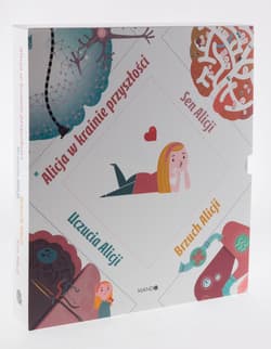 Alicja w krainie przyszłości / Sen Alicji / Uczucia Alicji / Brzuch Alicji Pakiet - Mikołaj Spodaryk