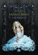 Alicja w krainie zombi - Gena Showalter