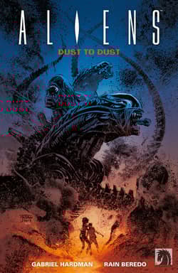 Aliens- Dust to Dust Z prochu w proch - Gabriel Hardman